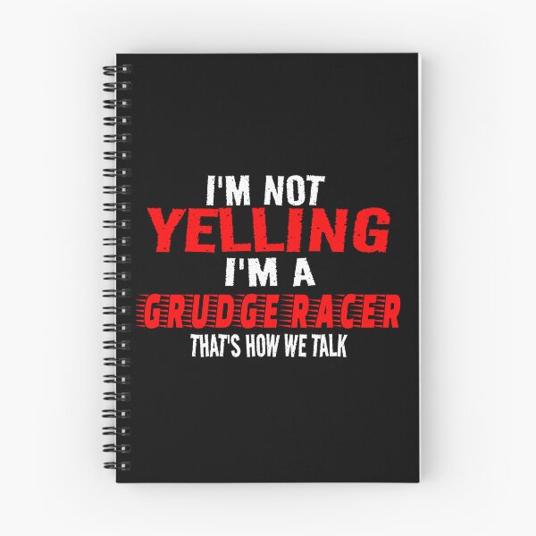 Item preview, Im Not Yelling Im A Grudge Racer Thats How We Talk Grudge Racing Drag Racing Racetrack Racing Cars Motorsports Street Racing designed and sold by CarantinedChaos.