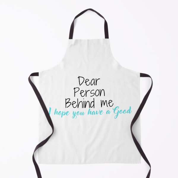 Item preview, DEAR PERSON BEHIND ME, I HOPEYOU HAVE A GOOD designed and sold by TopWaw ⭐⭐⭐⭐⭐.