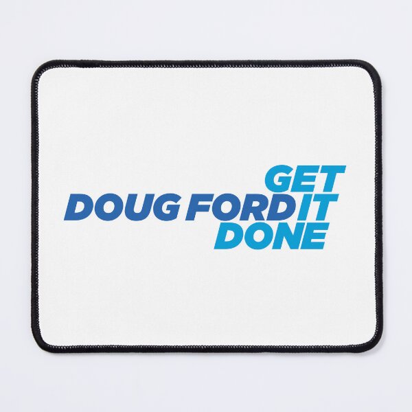 Item preview, Doug Ford Get It Done Slogan designed and sold by DylanThaCreator.