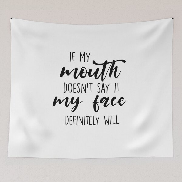 Item preview, If My Mouth Doesn't Say It My Face Definitely Will designed and sold by FallInLoveCo.