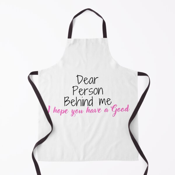 Item preview, DEAR PERSON BEHIND ME, I HOPEYOU HAVE A GOOD designed and sold by TopWaw ⭐⭐⭐⭐⭐.