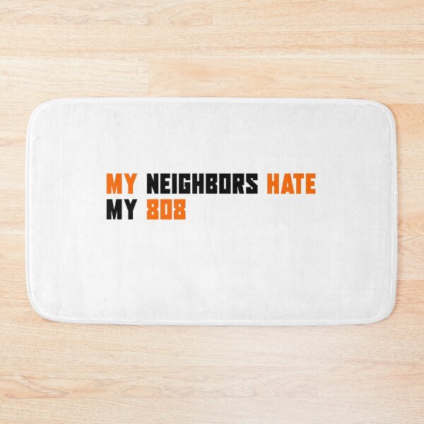Item preview, My neighbors hate my 808 | Music Producers | Beatmaker | sound engineer designed and sold by ProdbyNiECO.