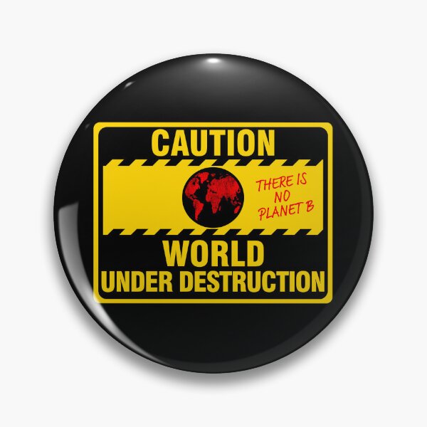 Item preview, Caution World Under Destruction, there is no planet b, the world is in a climate crisis, climate change, climate action, activism designed and sold by Hollyharry.