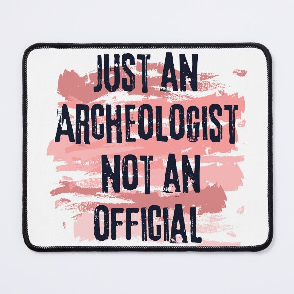 Item preview, Just an archeologist not an official designed and sold by marunstudio.