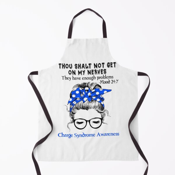 Item preview, Charge Syndrome Awareness - Thou Shalt Not Get On My Nerves They Have Enough Problems - Mood 24:7 designed and sold by Robbsyn.