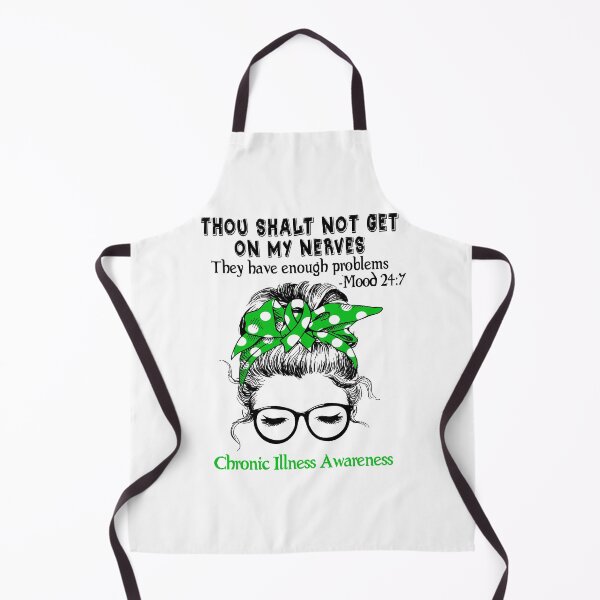 Item preview, Chronic Illness Awareness - Thou Shalt Not Get On My Nerves They Have Enough Problems - Mood 24:7 designed and sold by Robbsyn.