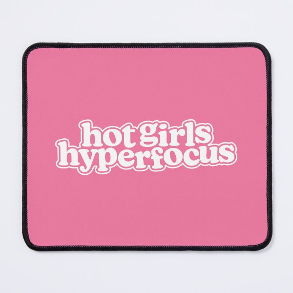 Item preview, Hot Girls Hyperfocus designed and sold by MessyBestie.