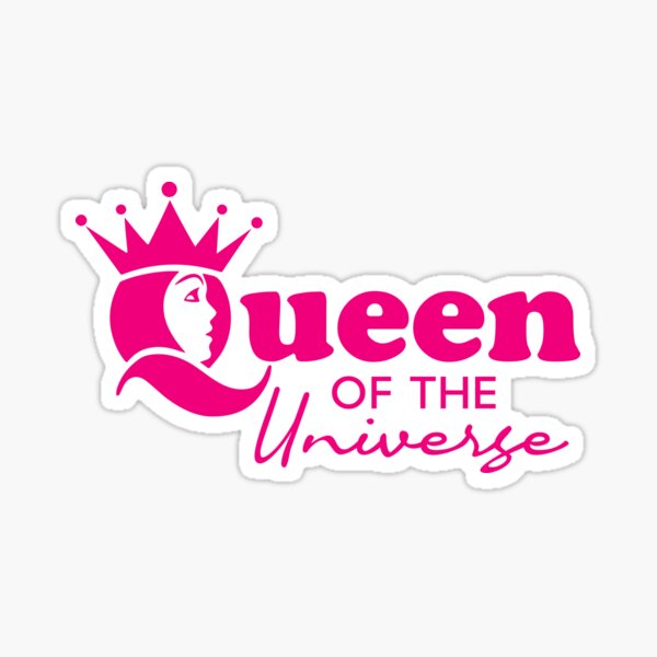 Queen Of The Universe Sticker