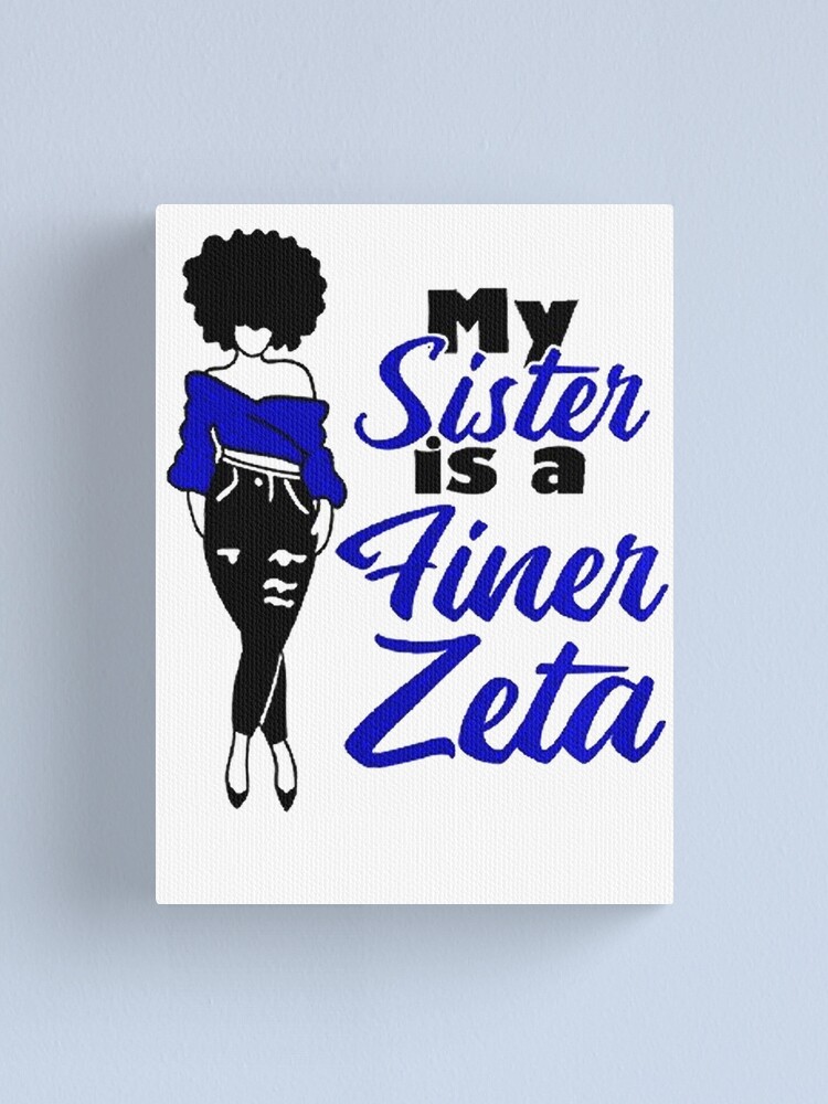 Zeta Phi Beta, Finer Zeta Shirt, Z Phi B Paraphernalia T Shirt for Sorority  Friend, Sister Canvas Print