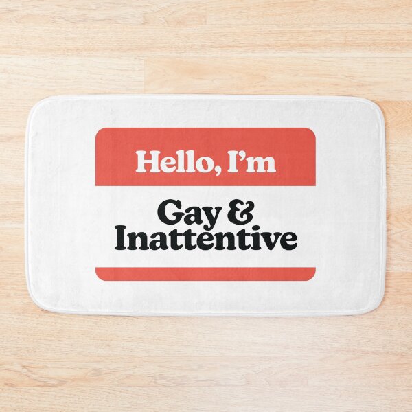 Item preview, Hello I'm Gay and Inattentive designed and sold by MessyBestie.