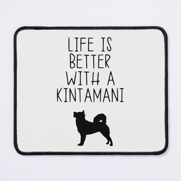 Item preview, Life Is Better With A Kintamani designed and sold by kindxinn.