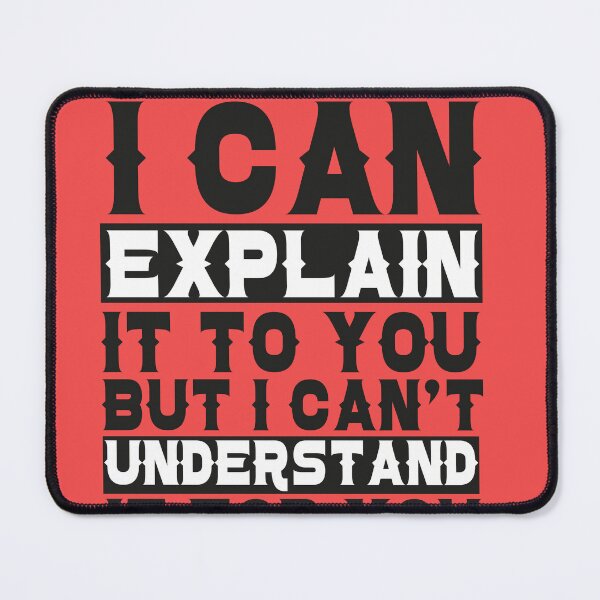 Item preview, I Can Explain It To You But I Cant Understand It For You designed and sold by AY-Store24.