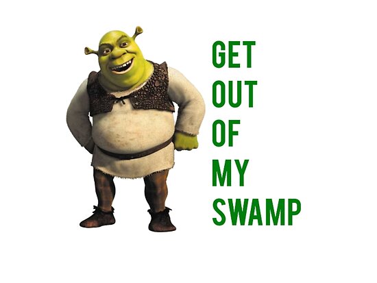 Image result for get out of my swamp