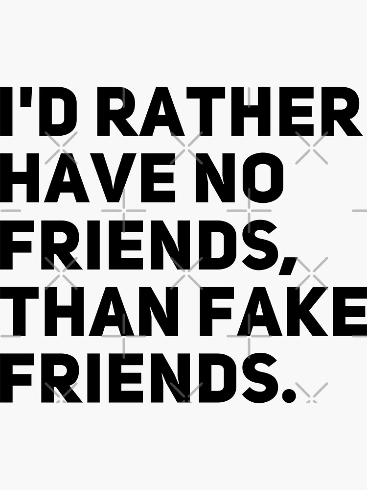 i-d-rather-have-no-friends-than-fake-friends-t-shirt-funny-i-d