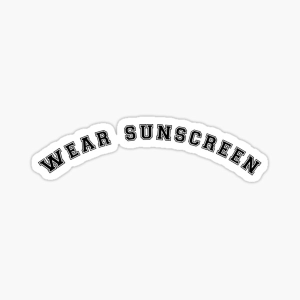 "Wear Sunscreen" Sticker for Sale by FEMSDesign Redbubble