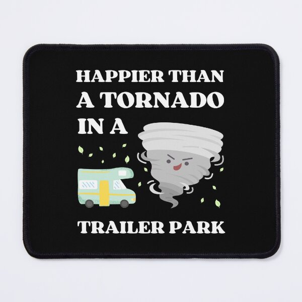Item preview, Happier Than A Tornado In A Trailer Park designed and sold by appareltolove.