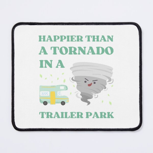 Item preview, Happier Than A Tornado In A Trailer Park designed and sold by appareltolove.