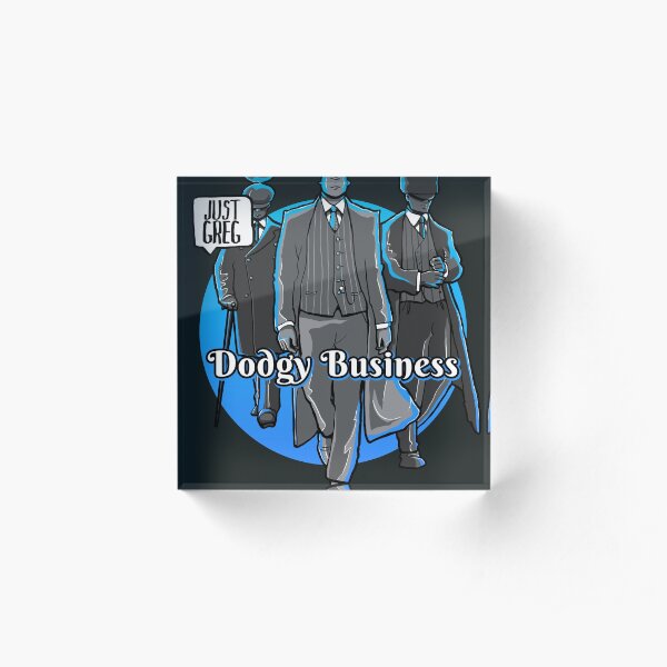 Just Greg Dodgy Business Artwork Acrylic Block