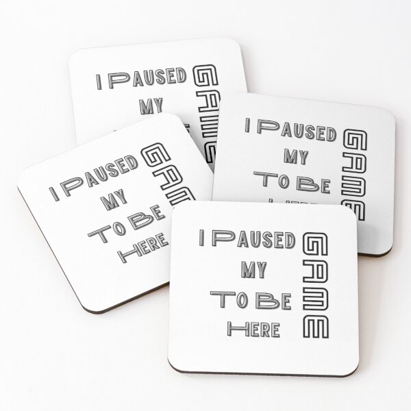 Item preview, I paused my game to be here for fun funny gamers designed and sold by Nicedeco.