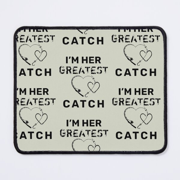 Item preview, I’m her greatest catch designed and sold by NicholasWoods.