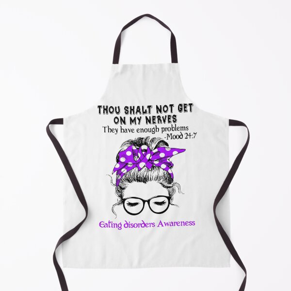 Item preview, Eating disorders Awareness - Thou Shalt Not Get On My Nerves They Have Enough Problems - Mood 24:7 designed and sold by Robbsyn.