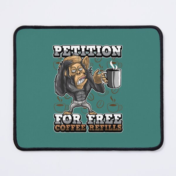 Item preview, Coffee Quote Petition For Free Coffee Refills Grumpy Monkey designed and sold by GameMinhne.