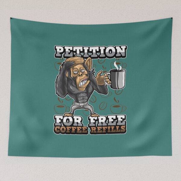 Item preview, Coffee Quote Petition For Free Coffee Refills Grumpy Monkey designed and sold by GameMinhne.