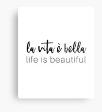La Vita e Bella. Life is Beautiful. Metal Print