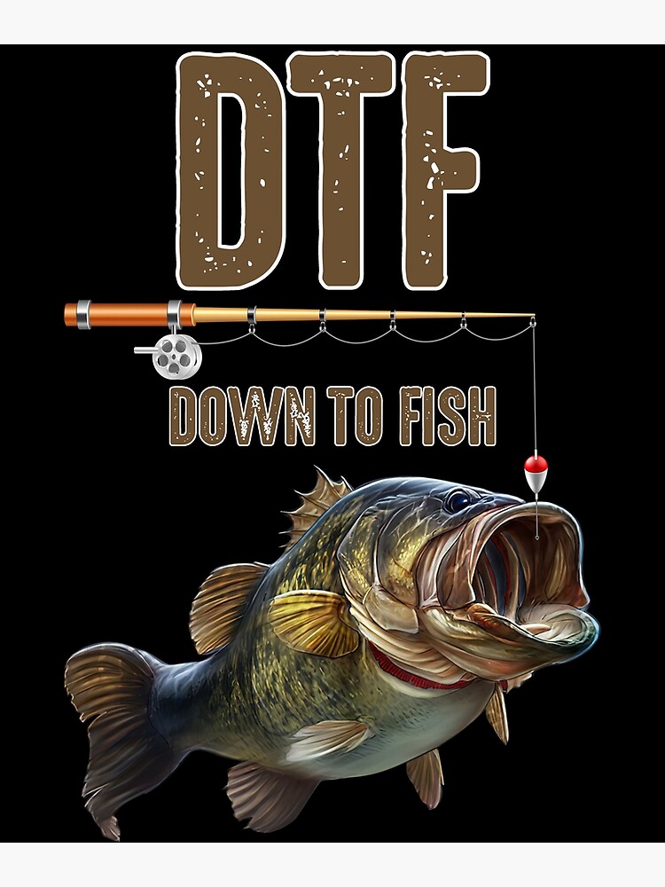 Póster for Sale con la obra «DTF Down To Fishing Humor para adultos  Pescador divertido Caña de pescar» de ScottSlade