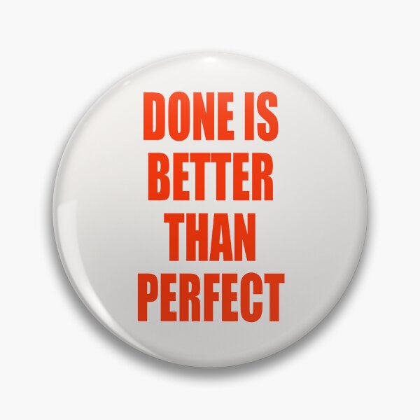 Item preview, DONE IS BETTER THAN PERFECT designed and sold by MyInspiredPrint.