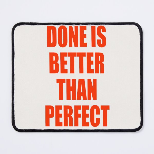 Item preview, DONE IS BETTER THAN PERFECT designed and sold by MyInspiredPrint.