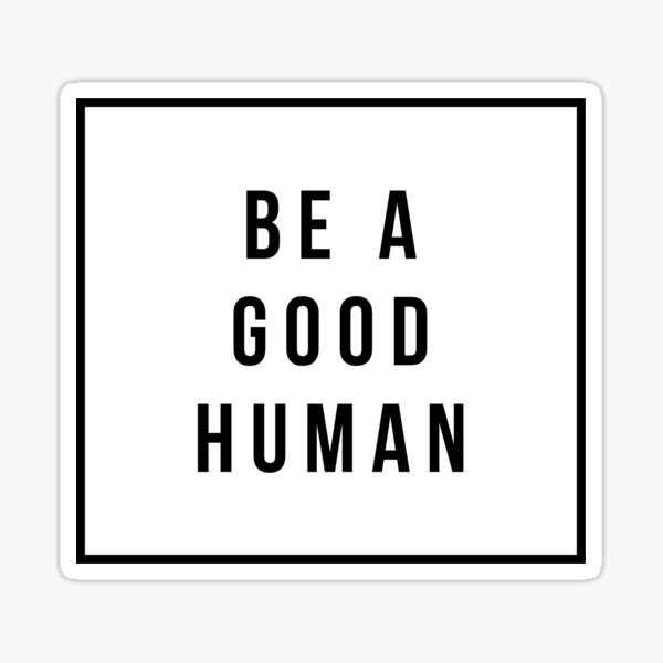 Good human. Be a good Human. Бренд be a good Human. Футболка be a good Human Nomad.