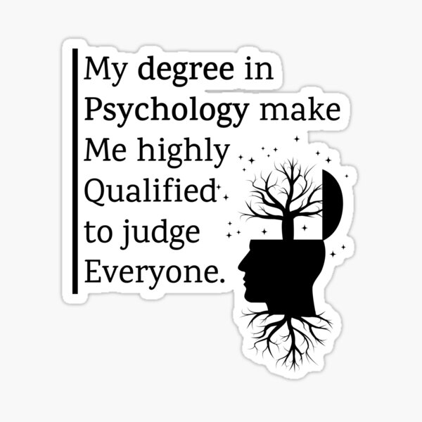 my-degree-in-psychology-make-me-highly-qualified-to-judge-everyone