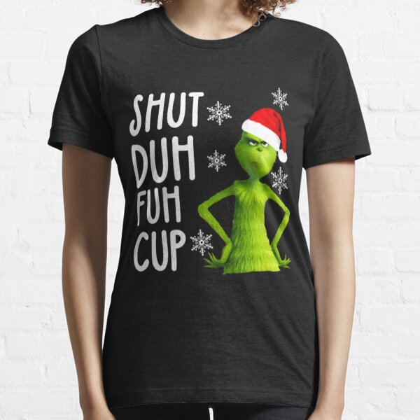 Grinch Shut Duh Fuh Cup Christmas Mug - Jolly Family Gifts