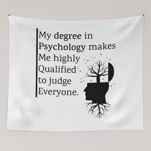 Item preview, My Degree In Psychology Makes Me Highly Qualified To Judge Everyone Quote designed and sold by Shop801.