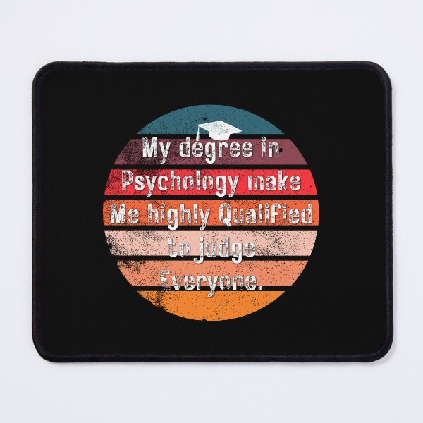 Item preview, My Degree In Psychology Makes Me Highly Qualified To Judge Everyone Funny Quote designed and sold by Shop801.