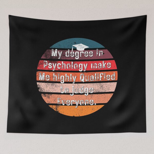 Item preview, My Degree In Psychology Makes Me Highly Qualified To Judge Everyone Funny Quote designed and sold by Shop801.