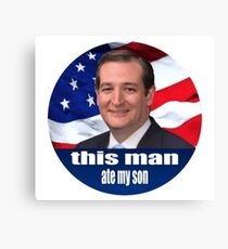 Ted Cruz is a monster 2016 Canvas Print