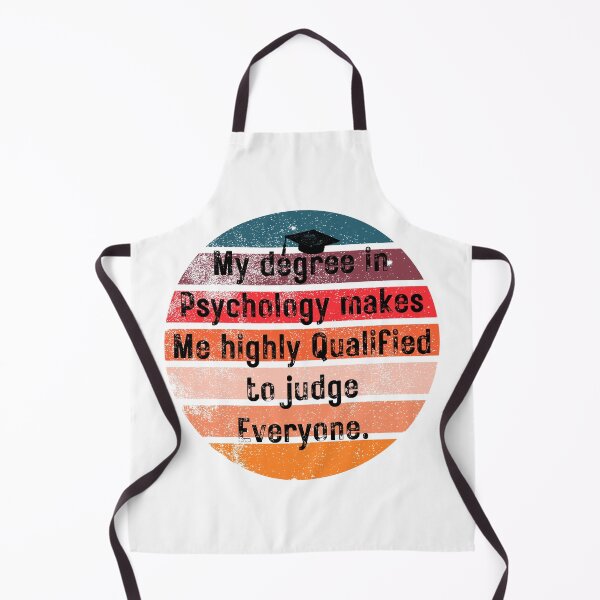 Item preview, My Degree In Psychology Makes Me Highly Qualified To Judge Everyone Graduation psychology designed and sold by Shop801.