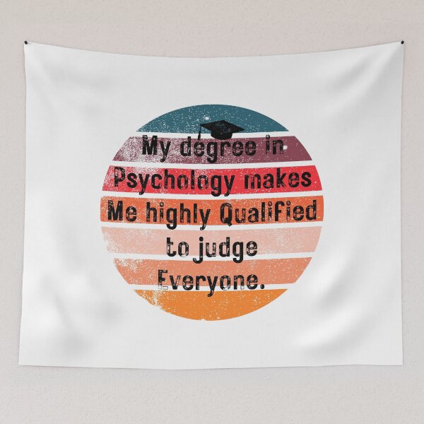 Item preview, My Degree In Psychology Makes Me Highly Qualified To Judge Everyone Graduation psychology designed and sold by Shop801.