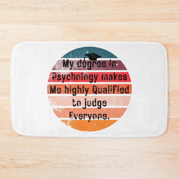 Item preview, My Degree In Psychology Makes Me Highly Qualified To Judge Everyone Graduation psychology designed and sold by Shop801.