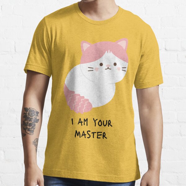 I am your master hotsell cat shirt