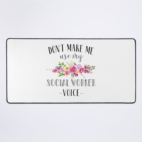 Item preview, DON'T MAKE ME USE MY SOCIAL WORKER VOICE designed and sold by Garnettee.