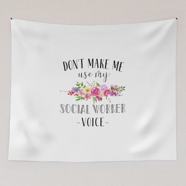 Item preview, DON'T MAKE ME USE MY SOCIAL WORKER VOICE designed and sold by Garnettee.