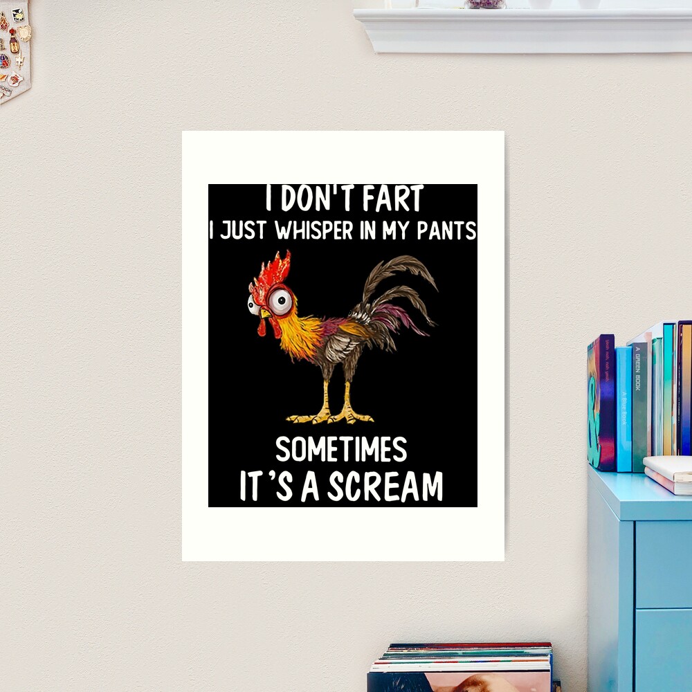 Funny Farting Chicken Lover I Don't Fart I Whisper In My pants | Art Print