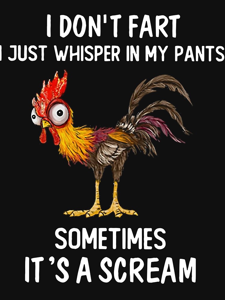 Funny Farting Chicken Lover I Dont Fart I Whisper In My Pants T Shirt For Sale By