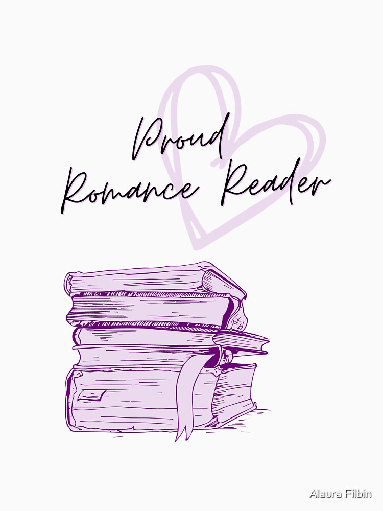 Proud Romance Reader by alaurafilbinlit