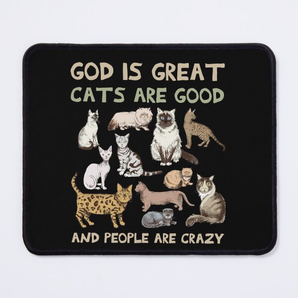 Item preview, God Is Great Cats Are Good People Are Crazy Funny Cat Lovers designed and sold by hoangminhSHOP.