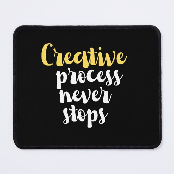 Item preview, Creative Process Never Stops(Inspirational Quote) designed and sold by Jalib.