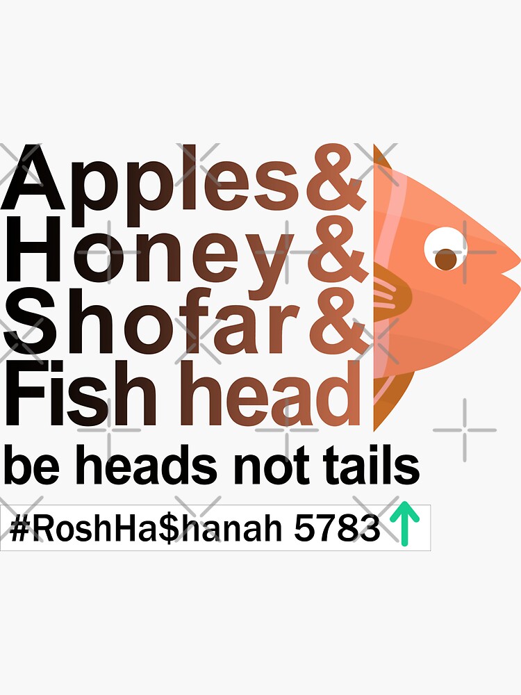 "Rosh Hashana 5783 be heads, not tails Apples& Honey& Shofar &fish